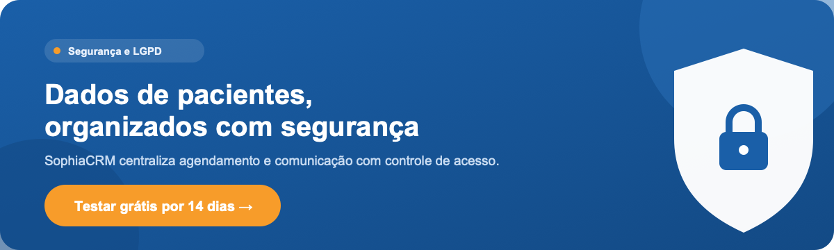 Dados de pacientes organizados com segurança — teste o SophiaCRM grátis por 14 dias